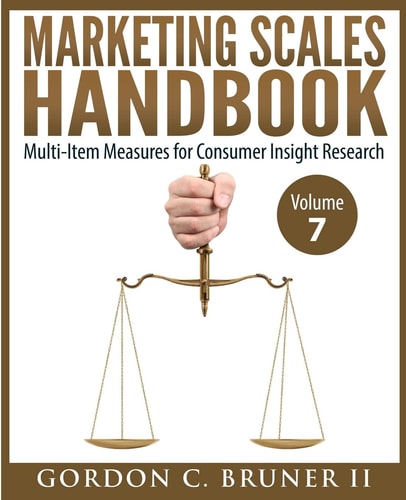 Marketing Scales Handbook Multi-item Measures for Consumer Insight Research, Volume 7