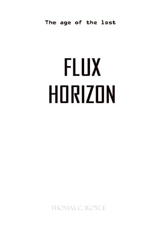 Flux Horizon (B&W Black and White Version) & the Age of the Lost