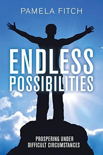 Endless Possibilities Prospering Under Difficult Circumstances