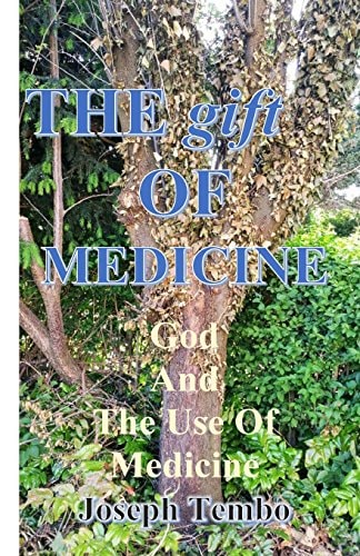 The Gift Of Medicine God And The Use Of Medicine