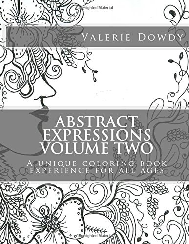 Abstract Expressions Coloring Book Volume Two A Unique Coloring Experience for All Ages