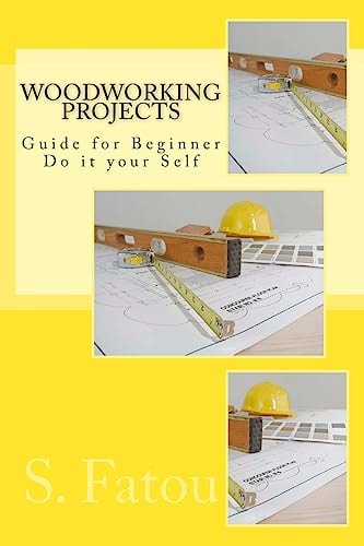 Woodworking Projects Guide for Beginner Do It Your Self
