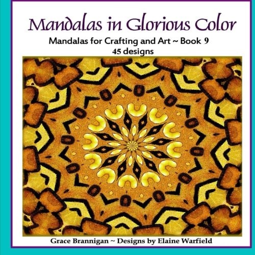 Mandalas in Glorious Color Book 9 Mandalas for Crafting and Art
