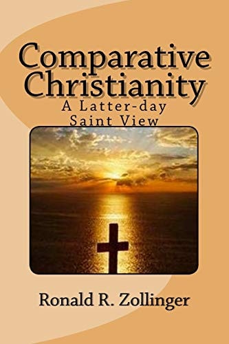 Comparative Christianity A Latter-day Saint View