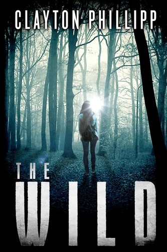 The Wild A Young Adult Dystopian Science Fiction Novel in a Dystopian World