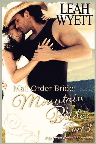 Mail Order Bride: Mountain Brides - Part 3 Clean Historical Mail Order Bride Romance