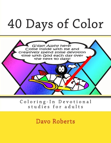 40 Days of Color Coloring-In Devotional Studies for Adults (and Maybe the Kids Too!)