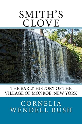 Smith's Clove The Early History of the Village of Monroe, New York