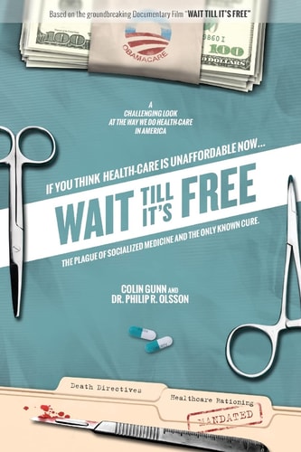 Wait Till It's Free The Plague of Socialized Medicine and the Only Known Cure