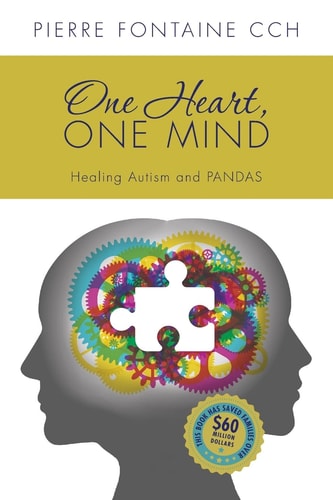 One Heart, One Mind The Case for Healing Autism and PANDAS
