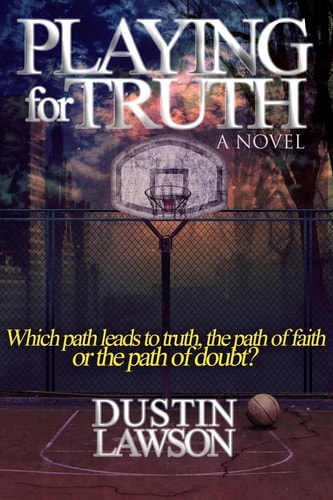 Playing for Truth Which Path Leads to Truth, the Path of Faith Or the Path of Doubt?