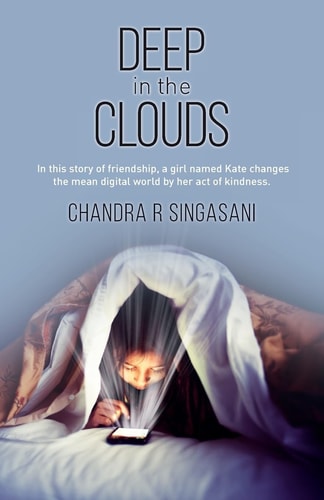 Deep in the Clouds In This Story of Friendship, a Girl Named Kate Changes the Mean Digital World by Her Act of Kindness