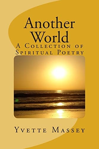 Another World A Collection of Spiritual Poetry