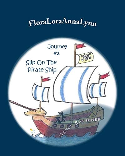 FloraLoraAnnaLynn Journey #2: Slip On The Pirate Ship