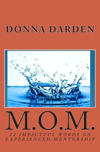 M.O.M. 22 Impactful Words on Experienced Mentorship