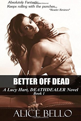 Better Off Dead A Lucy Hart, Deathdealer Novel