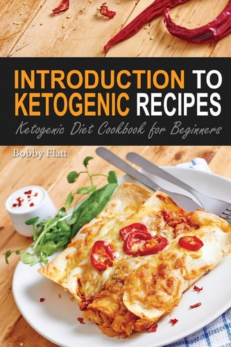Introduction to Ketogenic Recipes Ketogenic Diet Cookbook for Beginners