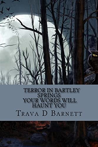 Terror in Bartley Springs Your Words Will Haunt You