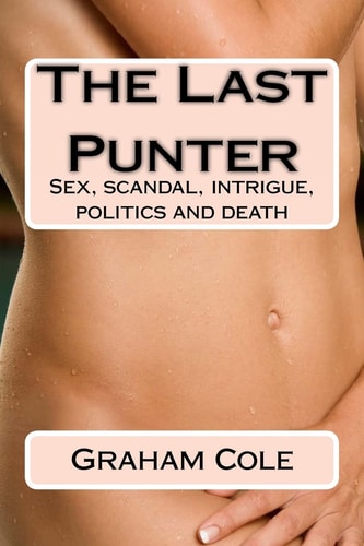 The Last Punter His Lover Sold Her Day by the Hour. Beyond Lay Scandal, Politics and Death