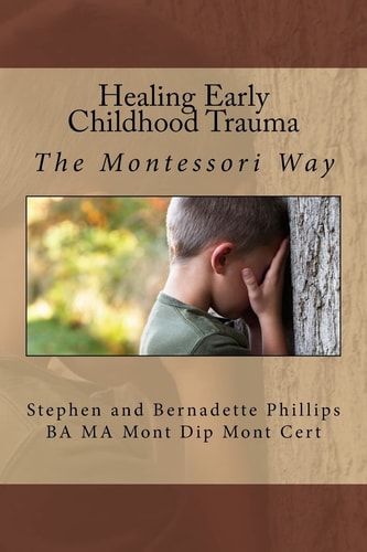 Healing Early Childhood Trauma The Montessori Way