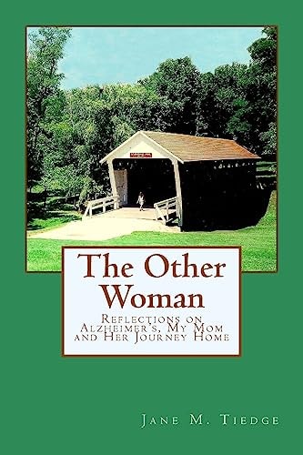 The Other Woman Reflections on Alzheimer's, My Mom and Her Journey Home