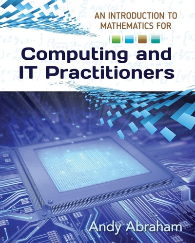 An Introduction to Mathematics for Computing and IT Practitioners
