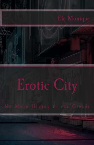 Erotic City No More Hiding in the Closet