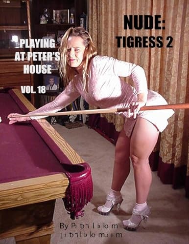 Nude Tigress 2: Playing At Peter's House