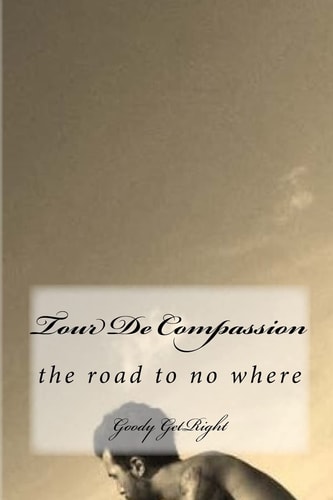 Tour De Compassion A Long Way to No Where
