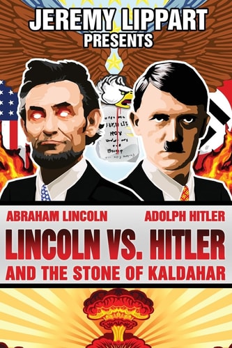 Lincoln Vs. Hitler And The Stone of Kaldahar
