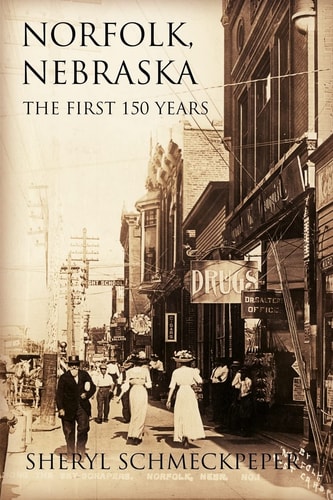 Norfolk, Nebraska The First 150 Years
