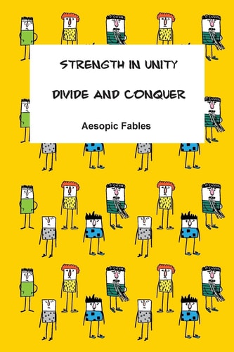 Strength in Unity and Divide and Conquer Aesopic Fables