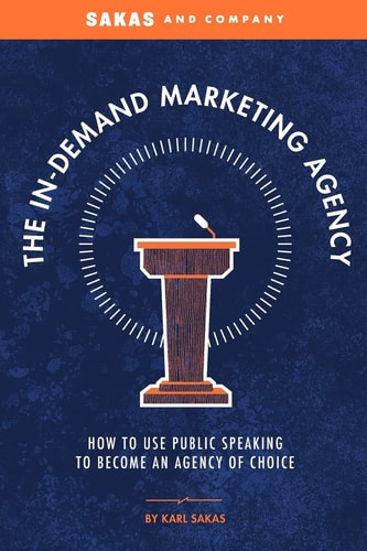 The In-Demand Marketing Agency How to Use Public Speaking to Become an Agency of Choice