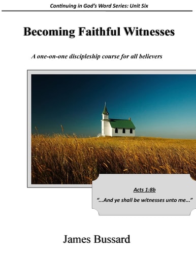 Becoming Faithful Witnesses A One-On-one Discipleship Course for All Believers