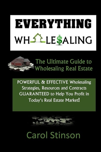 Everything Wholesaling The Ultimate Guide to Wholesaling Real Estate