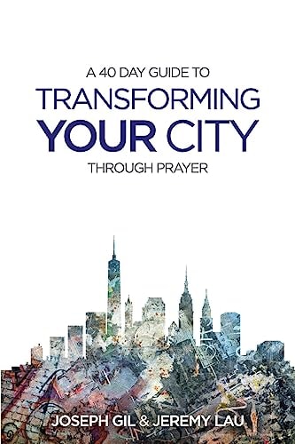 Transform Your City Through Prayer A 40 Day Guide
