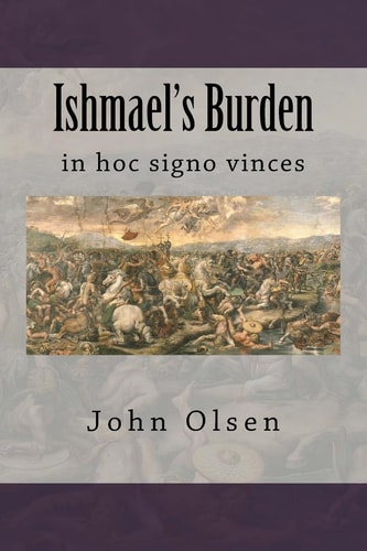 Ishmael's Burden In Hoc Signo Vinces
