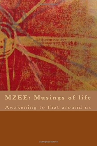 Mzee Musings about Life: Awakening to that Around Us