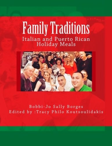 Family Traditions Italian and Puerto Rican Holiday Meals