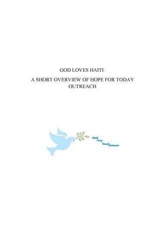 God Loves Haiti A Short Overview of Hope for Today Outreach