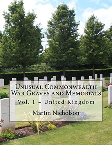 Unusual Commonwealth War Graves and Memorials Vol. 1 - United Kingdom