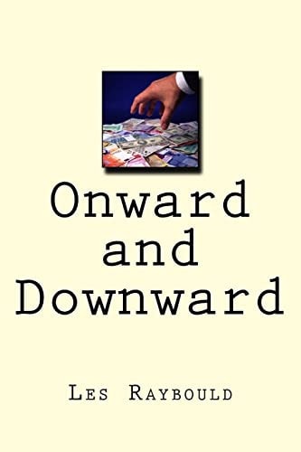 Onward and Downward Money Is Only a Problem If You Don't Have Any