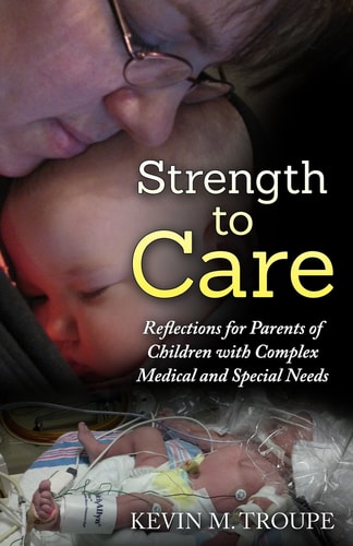 Strength To Care Reflections for Parents of Children with Complex Medical and Special Needs