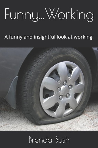 Funny...Working A Funny and Insightful Look at Working.