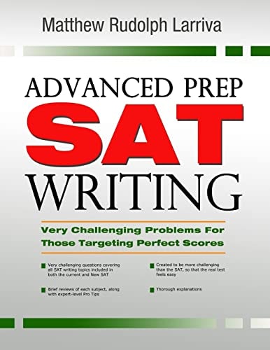 Advanced Prep: SAT Writing Very Challenging Problems for Those Targeting Perfect Scores