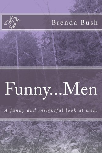 Funny...Men A Funny and Insightful Look at Men.