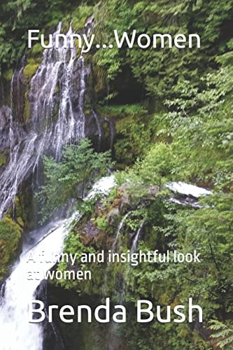 Funny... Women A Funny and Insightful Look at Women