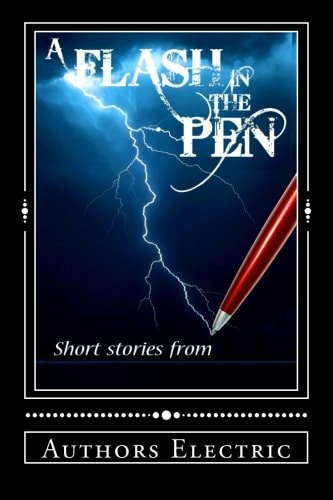 A Flash In The Pen Short Stories by Authors Electric