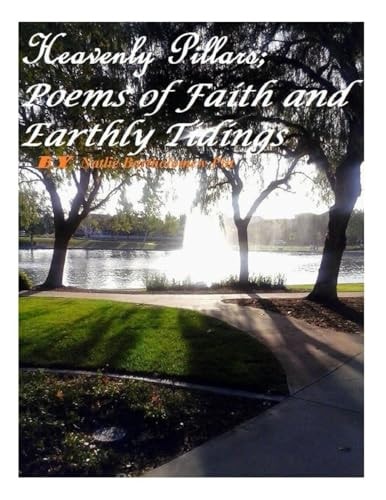 Heavenly Pillars; Poems of Faith and Earthly Tidings