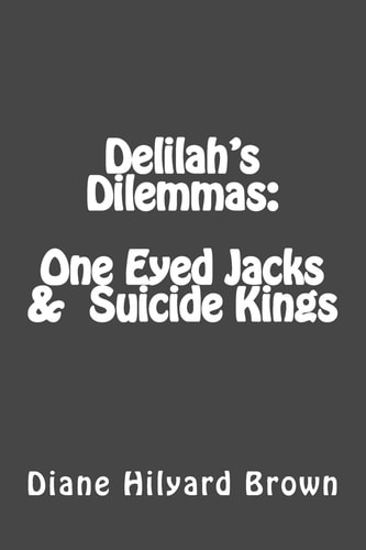 Delilah's Dilemmas One Eyed Jacks and Suicide Kings